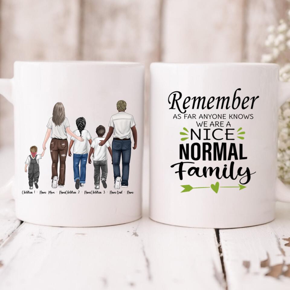 Family Walking Down The Street - " Remember As Far As Anyone Knows. We Are A Nice Normal Family " Personalized Mug - NGUYEN-CML-20220111-01