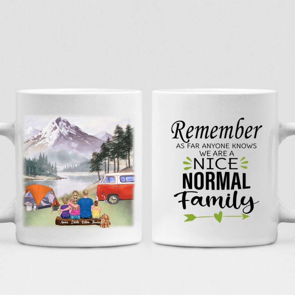 Family Camping - " Remember As Far As Anyone Knows. We Are A Nice Normal Family " Personalized Mug - VIEN-CML-20220218-02