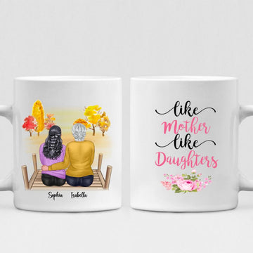 Autumn Mom And Daughter - " Like Mother Like Daughters " Personalized Mug - PHUOC-CML-20220221-02