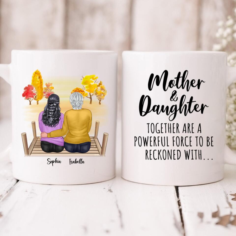 Autumn Mom And Daughter - " Mothers And Daughter Together Are A Powerful Force To Be Reckoned With " Personalized Mug - PHUOC-CML-20220221-02