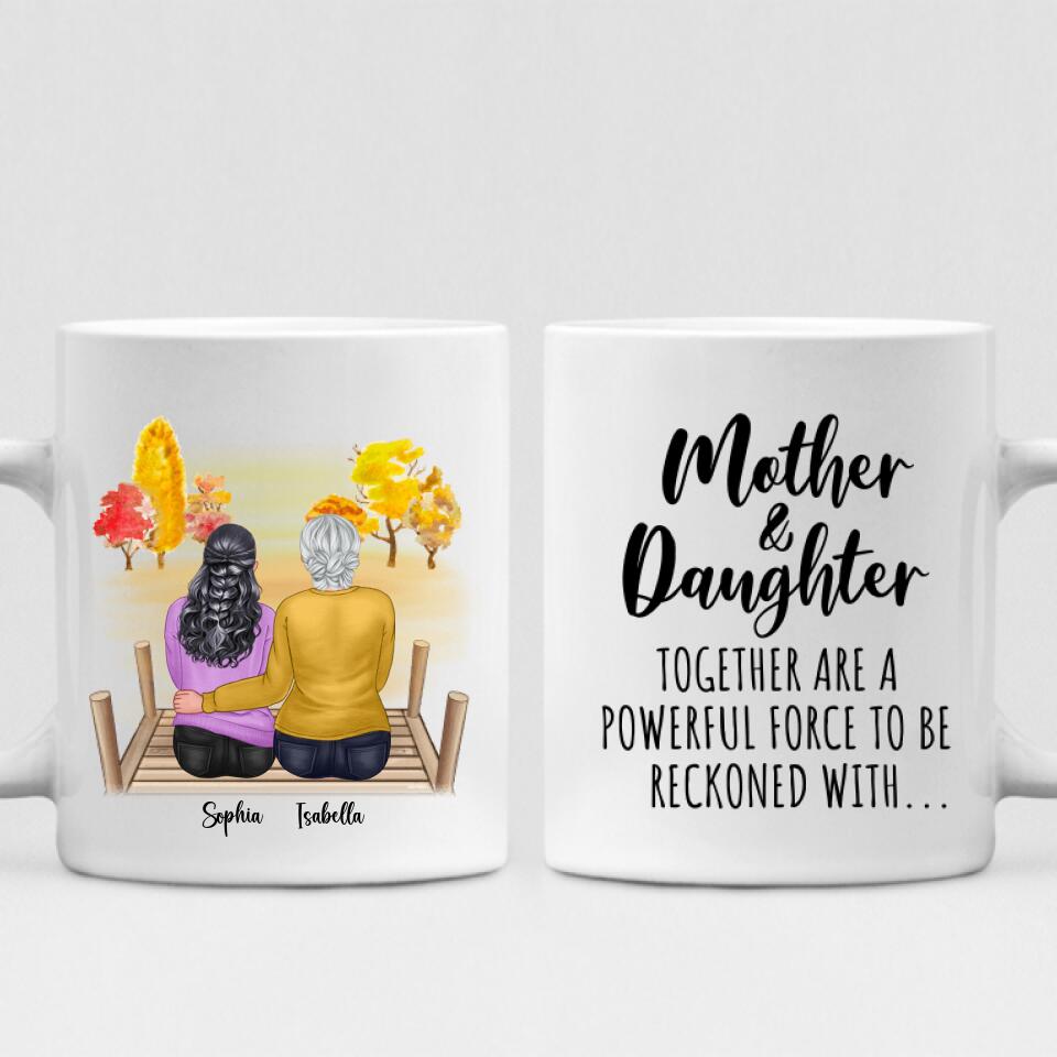 Autumn Mom And Daughter - " Mothers And Daughter Together Are A Powerful Force To Be Reckoned With " Personalized Mug - PHUOC-CML-20220221-02