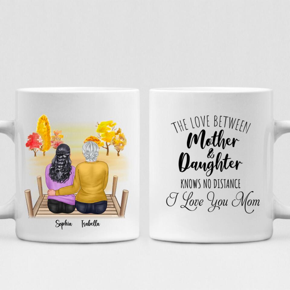 Autumn Mom And Daughter - " The Love Between Mother & Daughter Knows No Distance I Love You Mom " Personalized Mug - PHUOC-CML-20220221-02
