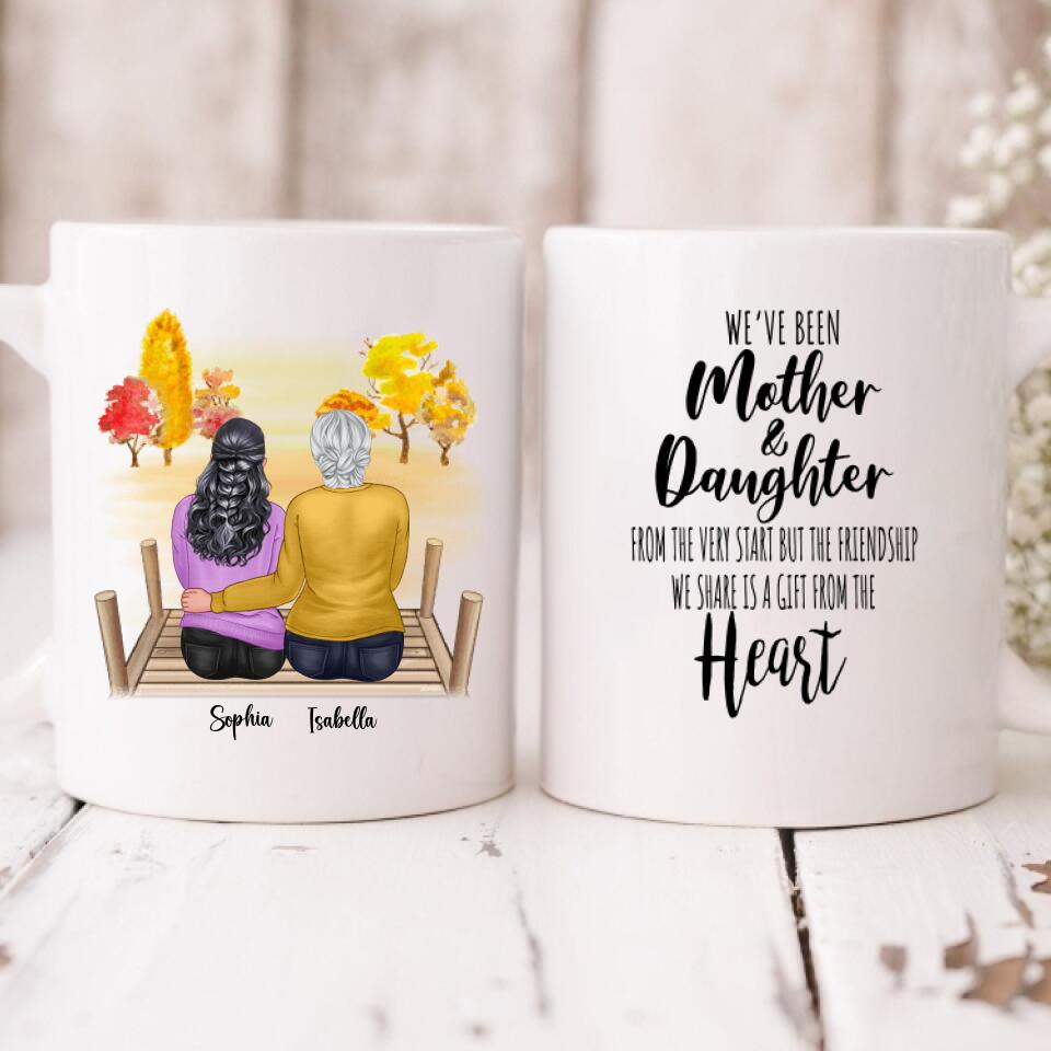 Autumn Mom And Daughter - " We’ve Been Mother & Daughter’s From The Very Start But The Friendship We Share Is A Gift From The " Personalized Mug - PHUOC-CML-20220221-02