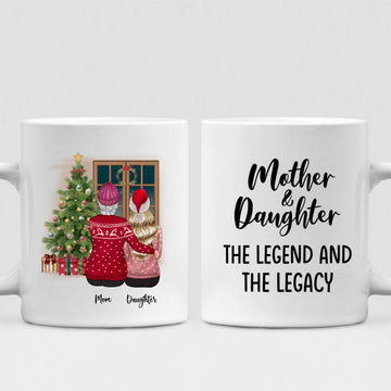 Mom And Daughter Christmas - " Mother And Daughter The Legend & The Legacy " Personalized Mug - NGUYEN-CML-20220115-02
