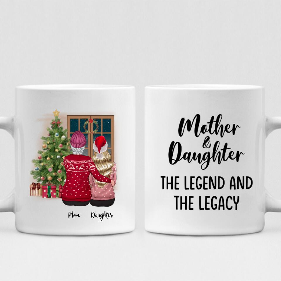 Mom And Daughter Christmas - " Mother And Daughter The Legend & The Legacy " Personalized Mug - NGUYEN-CML-20220115-02