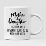 Mom And Daughter Christmas - " Mothers And Daughter Together Are A Powerful Force To Be Reckoned With " Personalized Mug - NGUYEN-CML-20220115-02