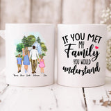 Family Home - " If You Met My Family You Would Understand " Personalized Mug - VIEN-CML-20220225-01