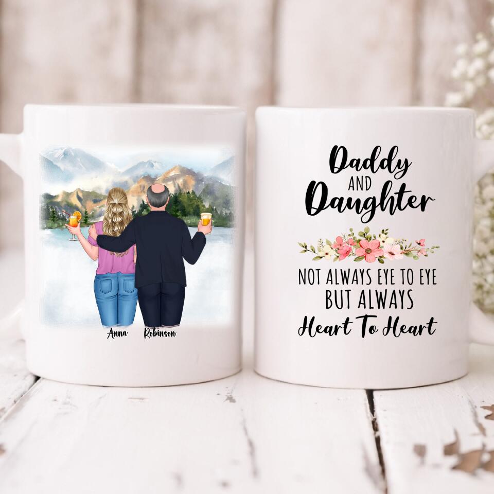 Best Father And Daughter Trips - " Daddy And Daughter Not Always Eye To Eye But Always Heart To Heart " Personalized Mug - VIEN-CML-20220219-02