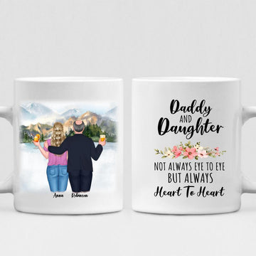 Best Father And Daughter Trips - " Daddy And Daughter Not Always Eye To Eye But Always Heart To Heart " Personalized Mug - VIEN-CML-20220219-02