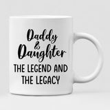 Father and Daughter Motorcycling - " Daddy And Daughter The Legend & The Legacy " Personalized Mug - CUONG-CML-20220105-03