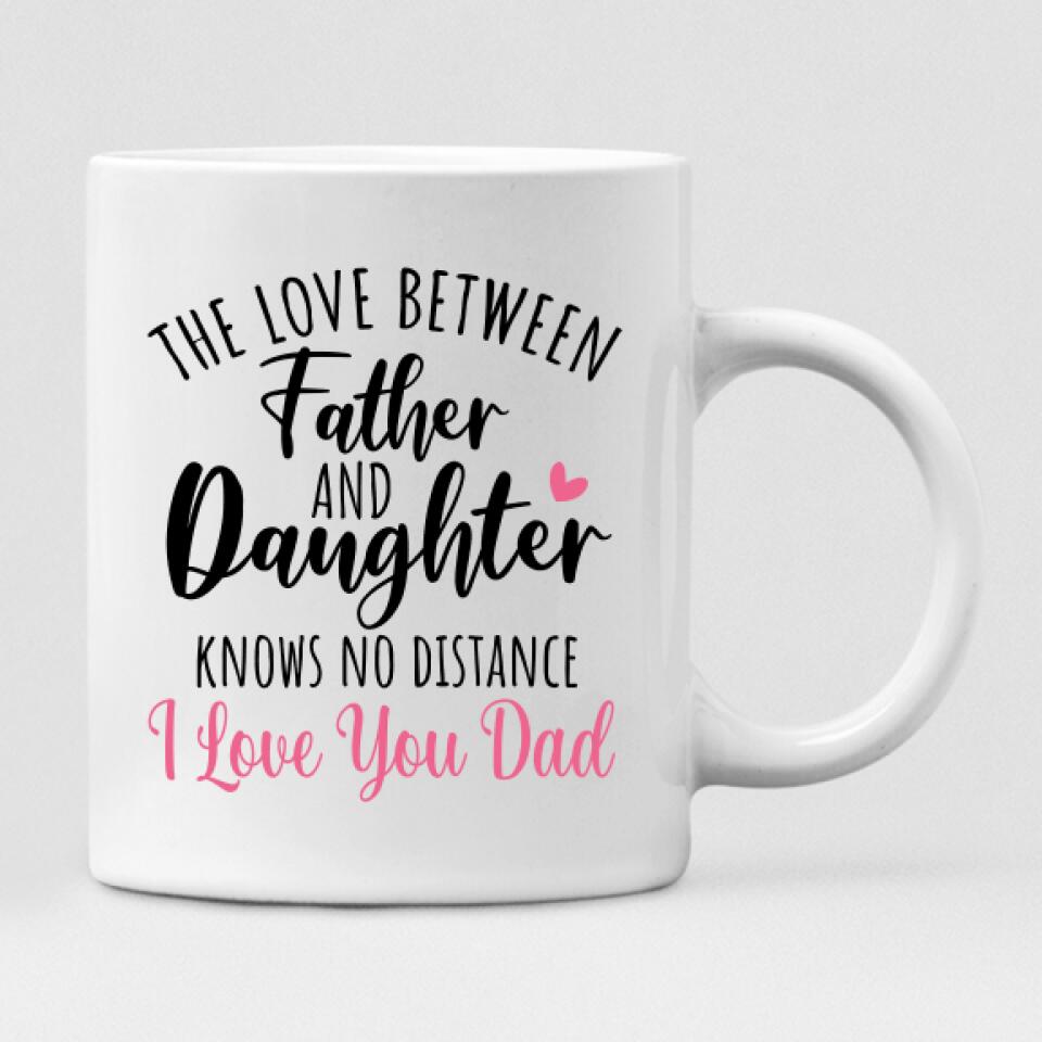 Father and Daughter Motorcycling - " The Love Between Father & Daughter Knows No Distance I Love You Dad " Personalized Mug - CUONG-CML-20220105-03