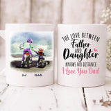 Father and Daughter Motorcycling - " The Love Between Father & Daughter Knows No Distance I Love You Dad " Personalized Mug - CUONG-CML-20220105-03