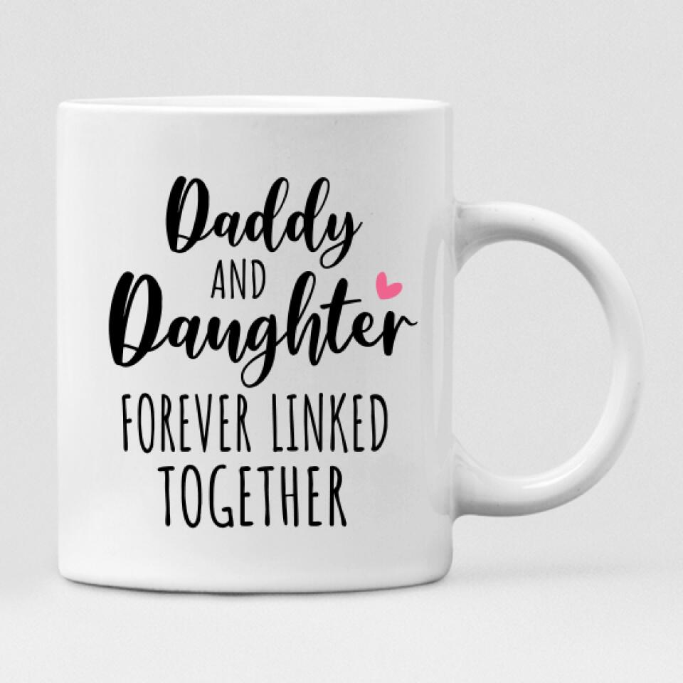 Dad And Daughter Park - " Daddy And Daughter Forever Linked Together " Personalized Mug - VIEN-CML-20220106-02