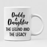 Dad And Daughter Park - " Daddy And Daughter The Legend & The Legacy " Personalized Mug - VIEN-CML-20220106-02