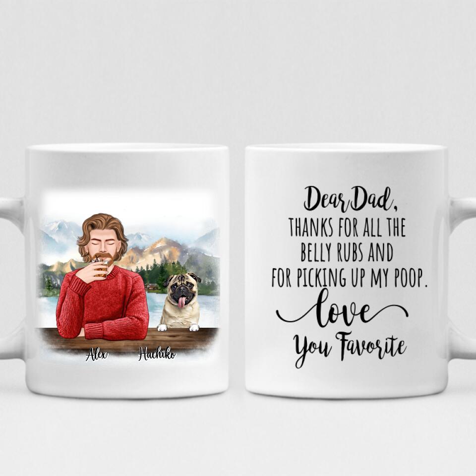Vacation With Pets Friends - " Dear Dad, Thanks For All The Belly Rubs And For Picking Up My Poop. Love You Favorite " Personlized Mug - VIEN-CML-20220107-05