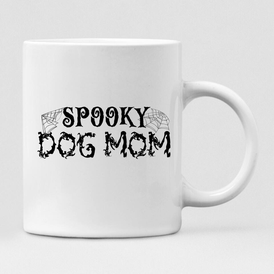 Halloween Puppies - " Spooky Dog mom " Personalized Mug - VIEN-CML-20220222-03