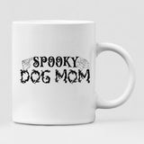 Halloween Puppies - " Spooky Dog mom " Personalized Mug - VIEN-CML-20220216-02