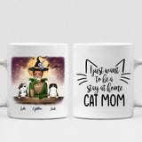 Halloween Girl With Cats - "I Just Want To Be A Stay At Home Cat Mom " Personalized Mug - CUONG-CML-20220110-01