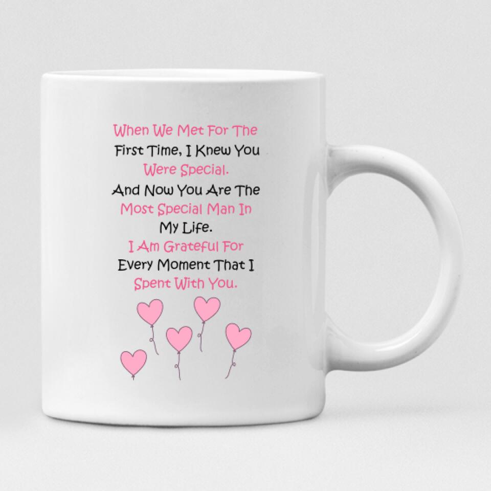 Valentine Couple - "When We Met For The First Time, I Knew You Were Special. And Now You Are The Most Special Man In My Life. I Am Grateful For Every Moment That I Spent With You." Personalized Mug - CUONG-CML-20210117-02