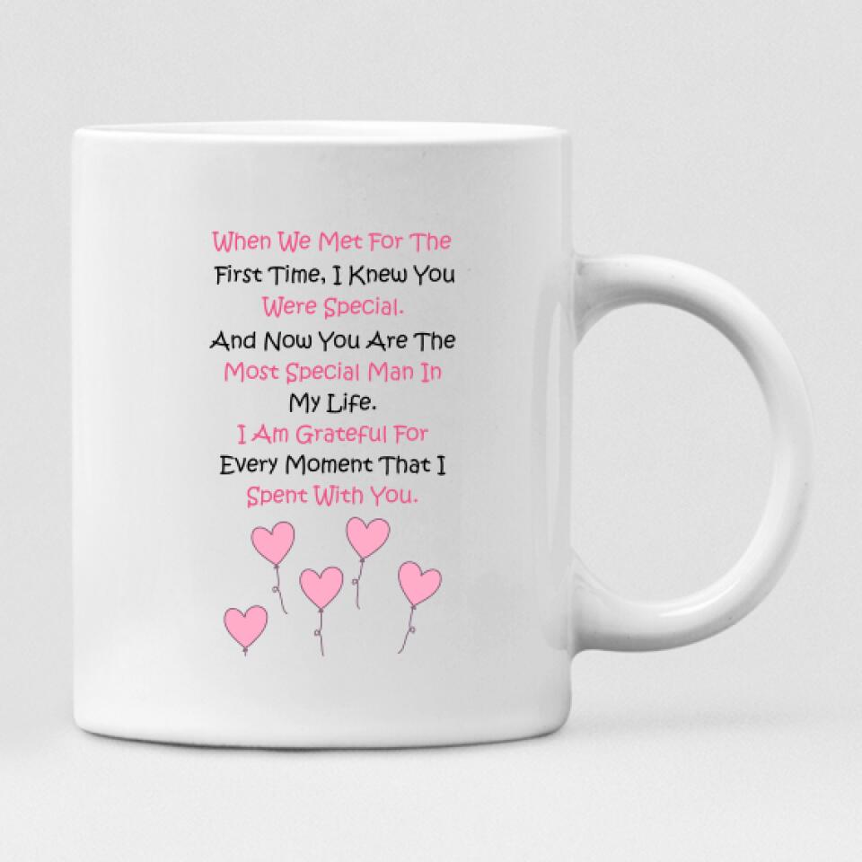 Couple Valentine - "When We Met For The First Time, I Knew You Were Special. And Now You Are The Most Special Man In My Life. I Am Grateful For Every Moment That I Spent With You." Personalized Mug - CUONG-CML-20210117-01