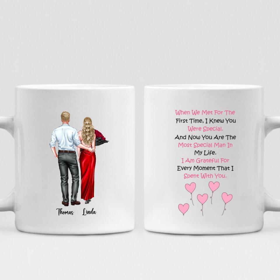 Couple Valentine - "When We Met For The First Time, I Knew You Were Special. And Now You Are The Most Special Man In My Life. I Am Grateful For Every Moment That I Spent With You." Personalized Mug - VIEN-CML-20220113-01