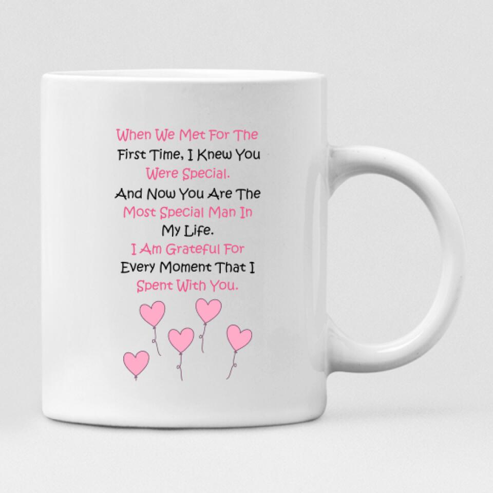 Couple Valentine - "When We Met For The First Time, I Knew You Were Special. And Now You Are The Most Special Man In My Life. I Am Grateful For Every Moment That I Spent With You." Personalized Mug - VIEN-CML-20220113-01