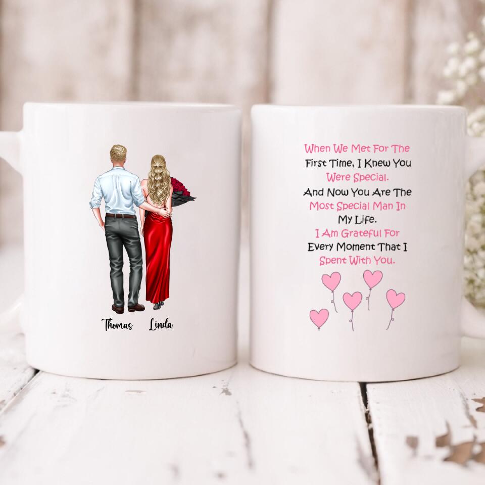 Couple Valentine - "When We Met For The First Time, I Knew You Were Special. And Now You Are The Most Special Man In My Life. I Am Grateful For Every Moment That I Spent With You." Personalized Mug - VIEN-CML-20220113-01