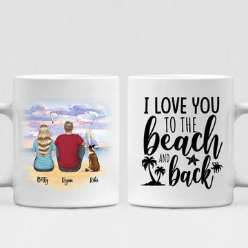 Couple Sitting On The Beach With Dog - " I Love You To The Beach & Back " Personalized Mug - CUONG-CML-20220110-03