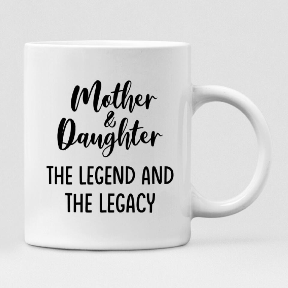 Mother’s Day - " Mother And Daughter The Legend & The Legacy " Personalized Mug - CUONG-CML-20220107-02