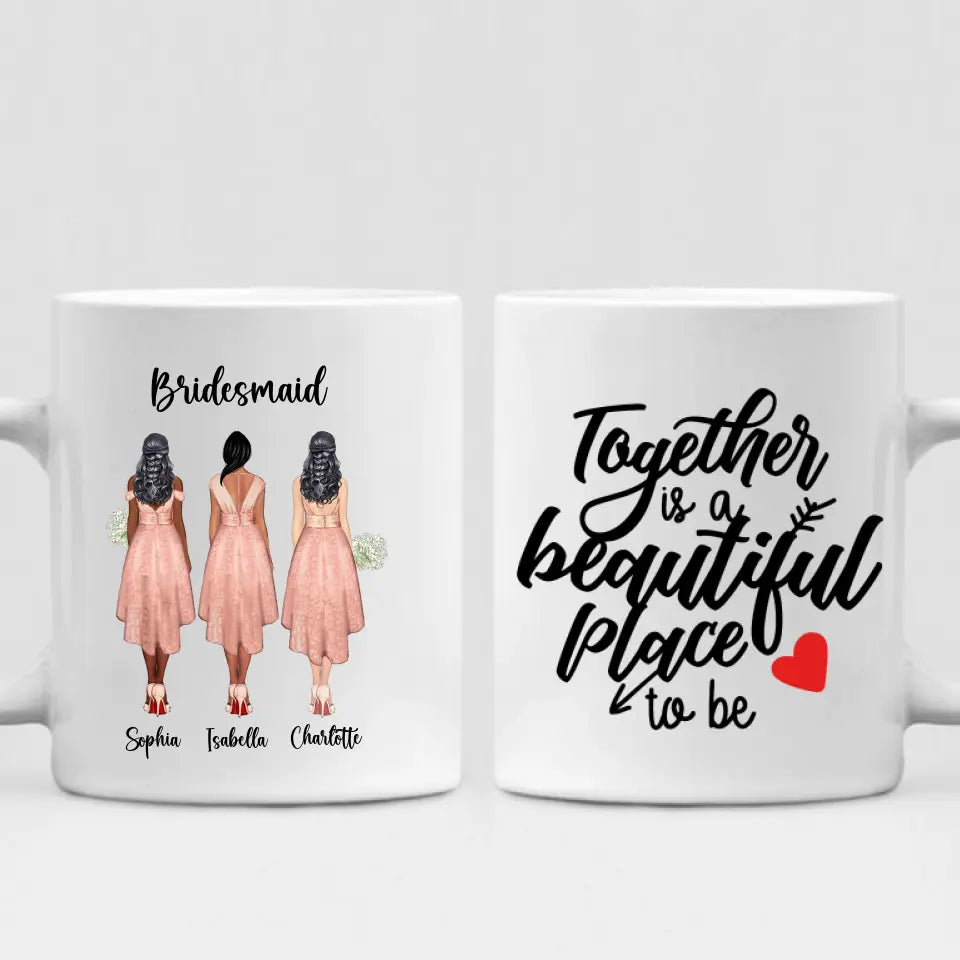 Wedding Bride - " Together Is A Beautiful Place To Be " Personalized Mug - PHUOC-CML-20220214-001