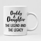 Best Father And Daughter Trips - " Daddy And Daughter The Legend & The Legacy " Personalized Mug - VIEN-CML-20220219-02