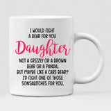 Mother’s Day - " I Would Fight A Bear For You Daughter " Personalized Mug - CUONG-CML-20220107-02